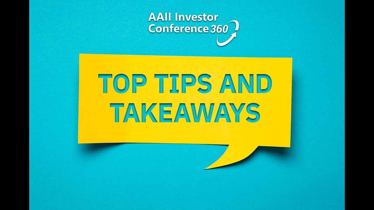 Top Tips and Takeaways From the AAII Investor Conference 360