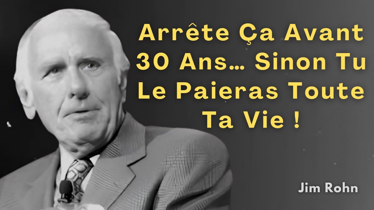 10 choses à arrêter de faire avant 30 ans ou 40 ans | Jim Rohn Wisdom