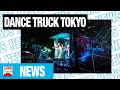 Dance Truck Tokyo | JAPAN Forward