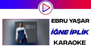 Ebru Yaşar - İğne İplik Karaoke (Cover) / Beat /