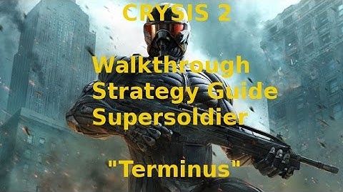 Crysis 2 Walkthrough Strategy Guide Supersoldier "Terminus (Central Station battle)" With Commentary