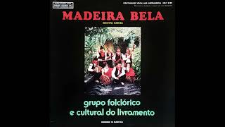 Grupo Folclórico E Cultural Do Livramento – Madeira Bela (Portuguese, Folk) 1973