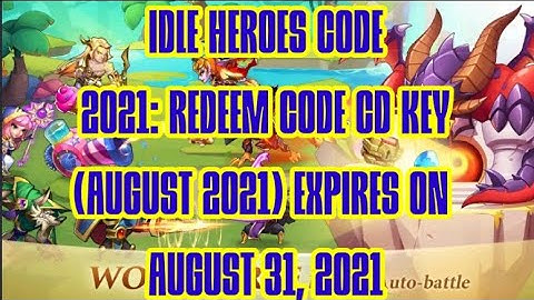 Idle Heroes Code 2021: Redeem Code CD Key (August 2021) Expires on August 31,2021