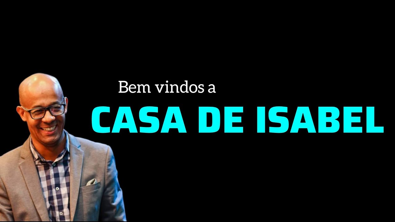 BEM VINDOS A CASA DE ISABEL | Pr. Elias Rodrigues 