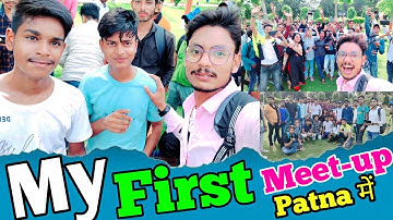 My First Meet-up Patna || @Aditya.Vlog.27 And @sonuaducational8581