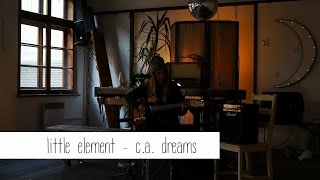 Little Element - C.A. Dreams | tummelplatz.