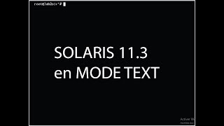 Comment installer solaris 11.3 en mode text