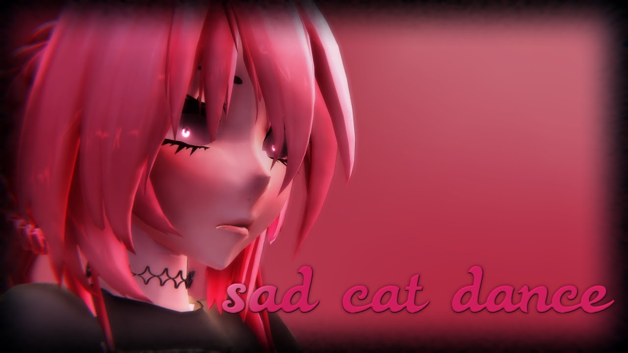 Sad Mmd {MMD} Sad cat dance - YouTube