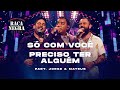 Raça Negra part Jorge & Mateus - Só Com Você / Preciso Ter Alguém (O Mundo Canta Raça Negra Ao Vivo)