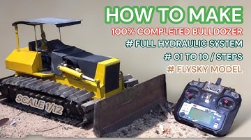 How to Make 100% Completed Bulldozer Full Hydraulic System with FlySky Control in 10 Steps Detailed