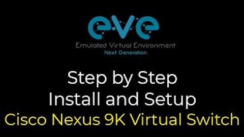 EVE-NG Nexus 9k Cisco Virtual Switch Install