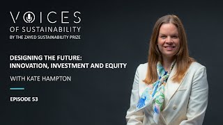 Voices of Sustainability – Episode 53 | Designing the Future: Innovation, Investment and Equity