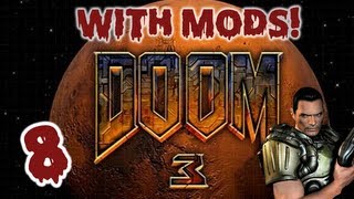 Doom3 - Ep8 - Mods & Choices