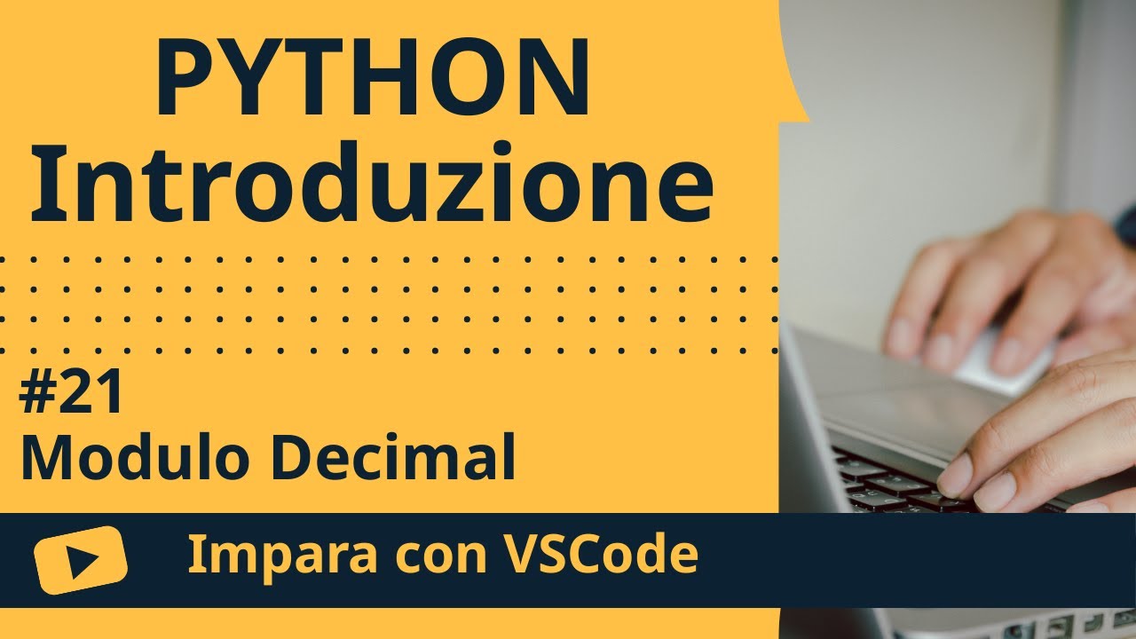 [Impara con VSCode] Introduzione a Python #21 Modulo Decimal - YouTube