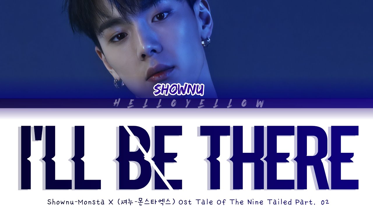 Shownu Of Monsta X I Ll Be There Tale Of The Nine Tailed Ost Part 2 Lyrics 셔누 I Ll Be There Youtube Shownu Of Monsta X I Ll Be There Tale Of The Nine Tailed Ost Part 2 Lyrics 셔누 I Ll Be There Youtube