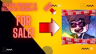 Sky Does Minecraft Is Selling His Channel!!