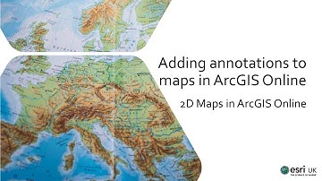 2D Maps in ArcGIS Online - Adding annotations to maps in ArcGIS Online