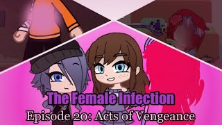 Acts of Vengeance - The Female Infection (TG TF Series) - Episode 20