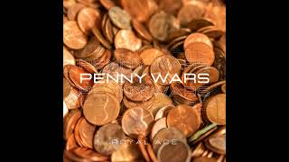 Royal Ace - Penny Wars (Official Audio)