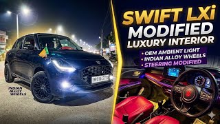 2026 NEW SWIFT LXI MODIFIED 🔥 SWIFT LUXURY INTERIOR🔥 SWIFT BASE TO TOP MODIFIED 🔥