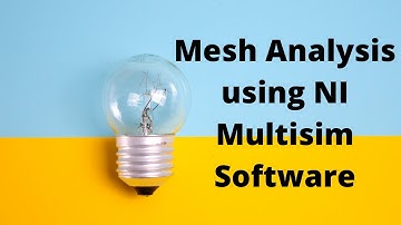 Mesh Analysis using NI Multisim Software