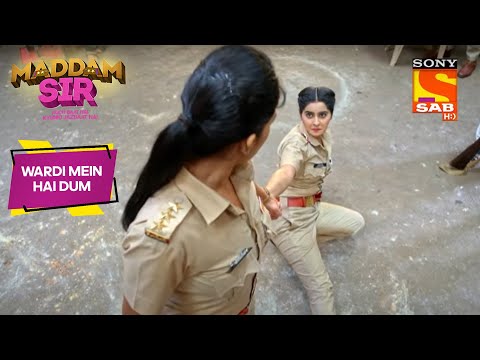 Haseena और Karishma ने मिलके की गुंडों की पिटाई | Maddam Sir | Wardi Mein Hai Dum