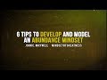 6 Tips to Develop and Model an Abundance Mindset - John C Maxwell