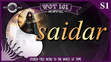 SAIDAR: The Female Half of the One Power | WOT 101