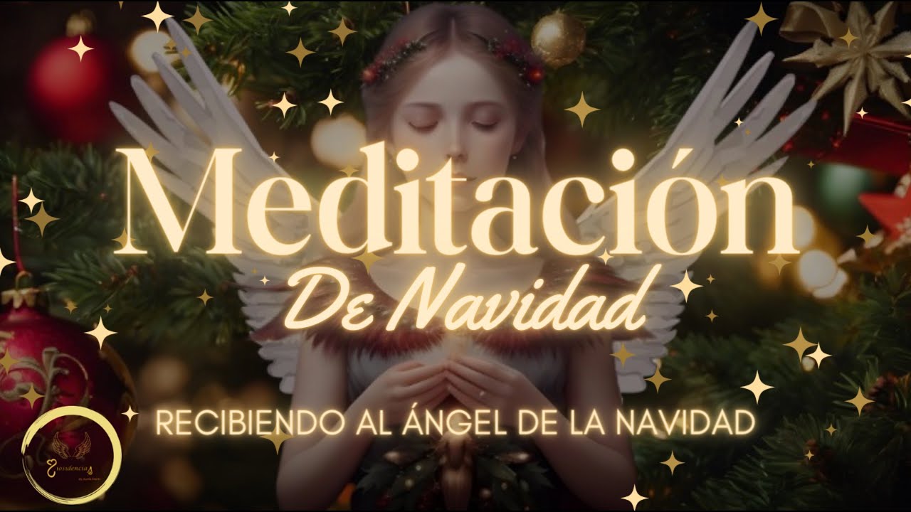 💫🎄🕊️👼🏻💖 Meditación de Navidad: Recibiendo al Ángel de la Navidad en