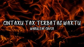 CINTAKU TAK TERBATAS WAKTU - WARU LEAF (COVER)