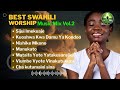 2026 Best Swahili Worship Songs Mix Deep Gospel Praise Worship Nyimbo Za Kuabudu