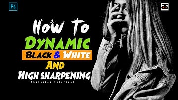 How To Dynamic Black & white And High Sharpening | Photoshop CC 2019 Tutorial #ARYANSUPPORT