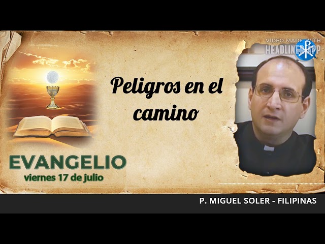 Home - Español 16 Evangelio de hoy, 17 de julio de 2026 | Peligros en el camino