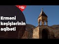 Qarabağdakı erməni keşişlərin aqibəti necə olacaq? - Baku TV