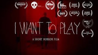 I want to play - Short Horror Film