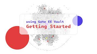 Complete Installation Guide | Getting Started with using GATE Vault (EE)