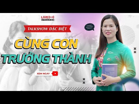 [ TALKSHOW ] CÔ LANH-CÙNG CON TRƯỞNG THÀNH - [ TALKSHOW ] CÔ LANH-CÙNG CON TRƯỞNG THÀNH