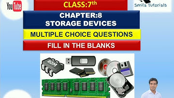Class:7th Ch:8 Storage Devices(Multiple Choice Questions and Fill in the Blanks)