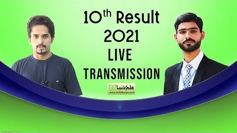 10th Class Result 2021 Live Transmission - matric Result 2021 - 10th Result 2021