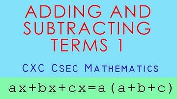 Adding and Subtracting Terms (Part 1) - CXC CSEC Mathematics