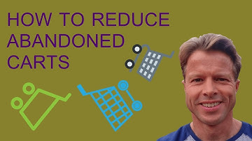 How To Reduce Abandoned Carts