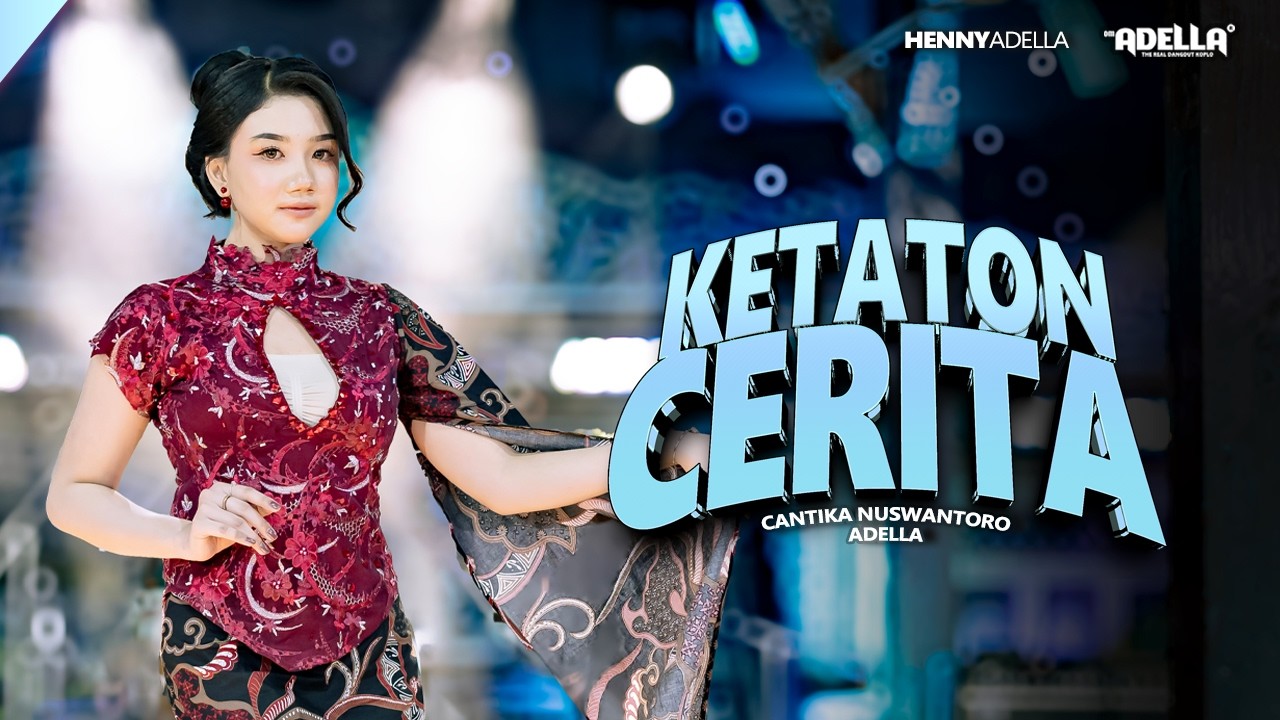 KETATON CERITA - Cantika Nuswantoro Adella - OM ADELLA