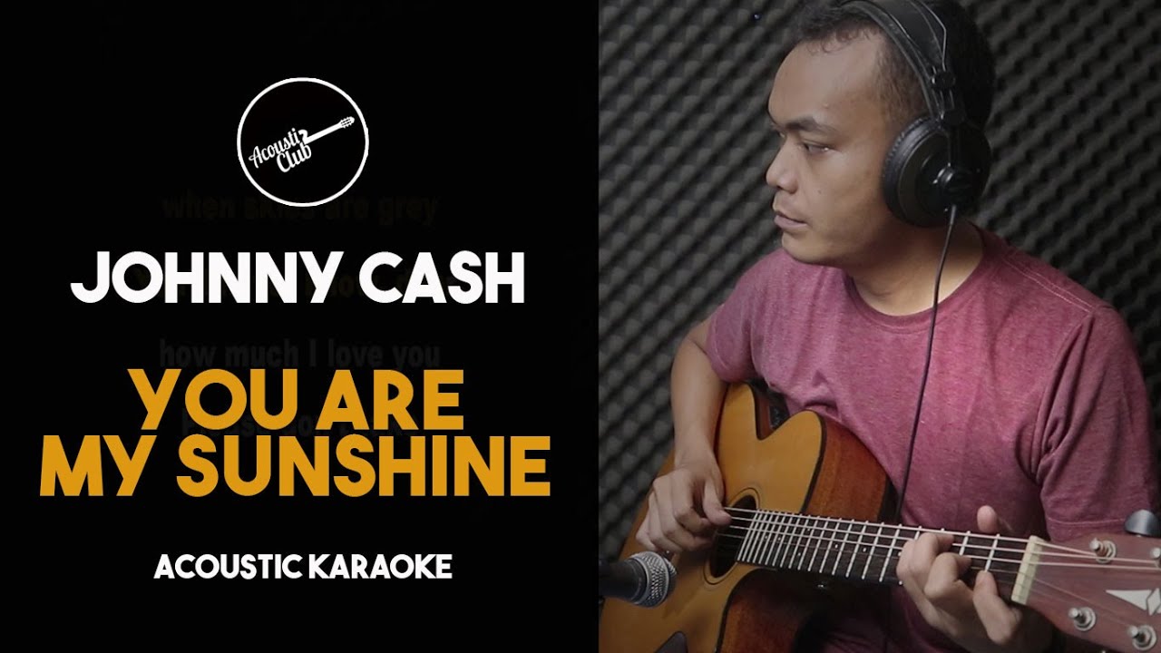 You Are My Sunshine Acoustic Karaoke (Johnny Cash) YouTube