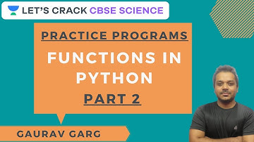 Functions in Python | Practice Programs | Part 2 | CBSE Science | Gaurav Garg