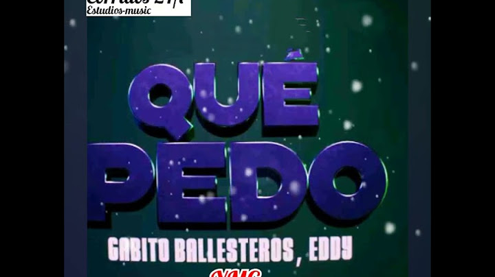 Que Pedo – Gabito Ballesteros & EDDY (audio oficial)
