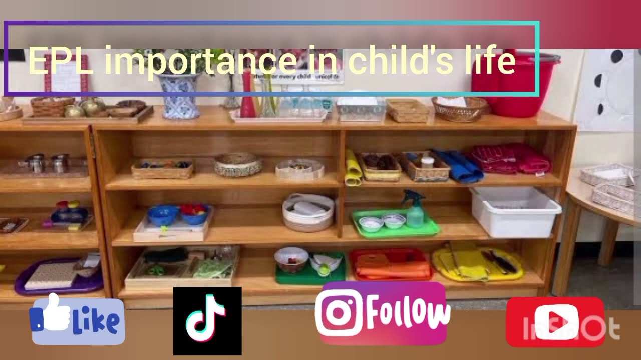 Montessori education/EPL importance in a child's life/what is EPL in Montessori/EPL importance