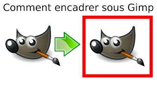 Tuto Gimp: Comment créer un cadre rectangle, bordure, encadrement, contour. Exemple de démonstration
