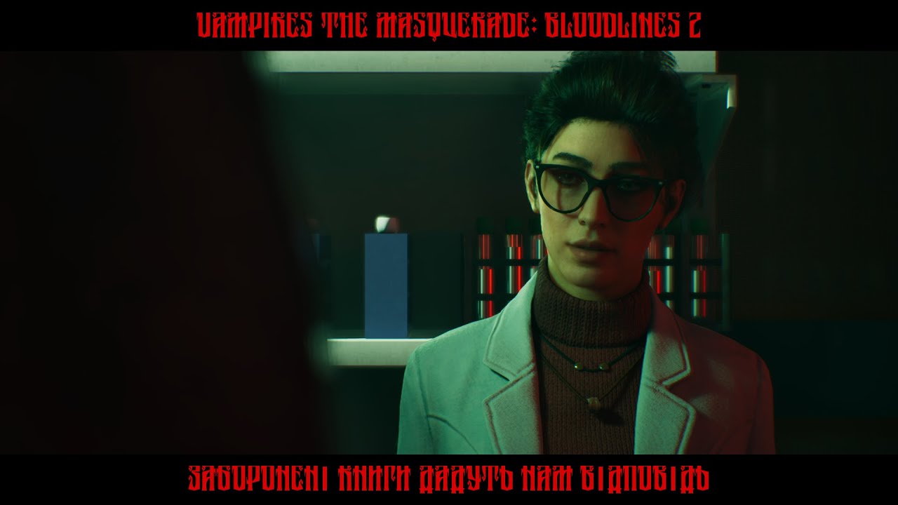 ЗАБОРОНЕНІ КНИГИ ДАДУТЬ НАМ ВІДПОВІДЬ • Vampire: The Masquerade - Bloodlines 2 #11