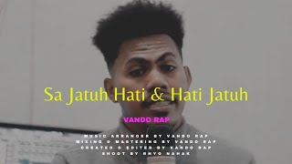 Vando Rap - Sa Jatuh Hati \u0026 Hati Jatuh (MV)