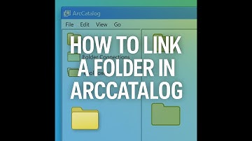 HOW TO LINK A FOLDER IN ARCCATALOG